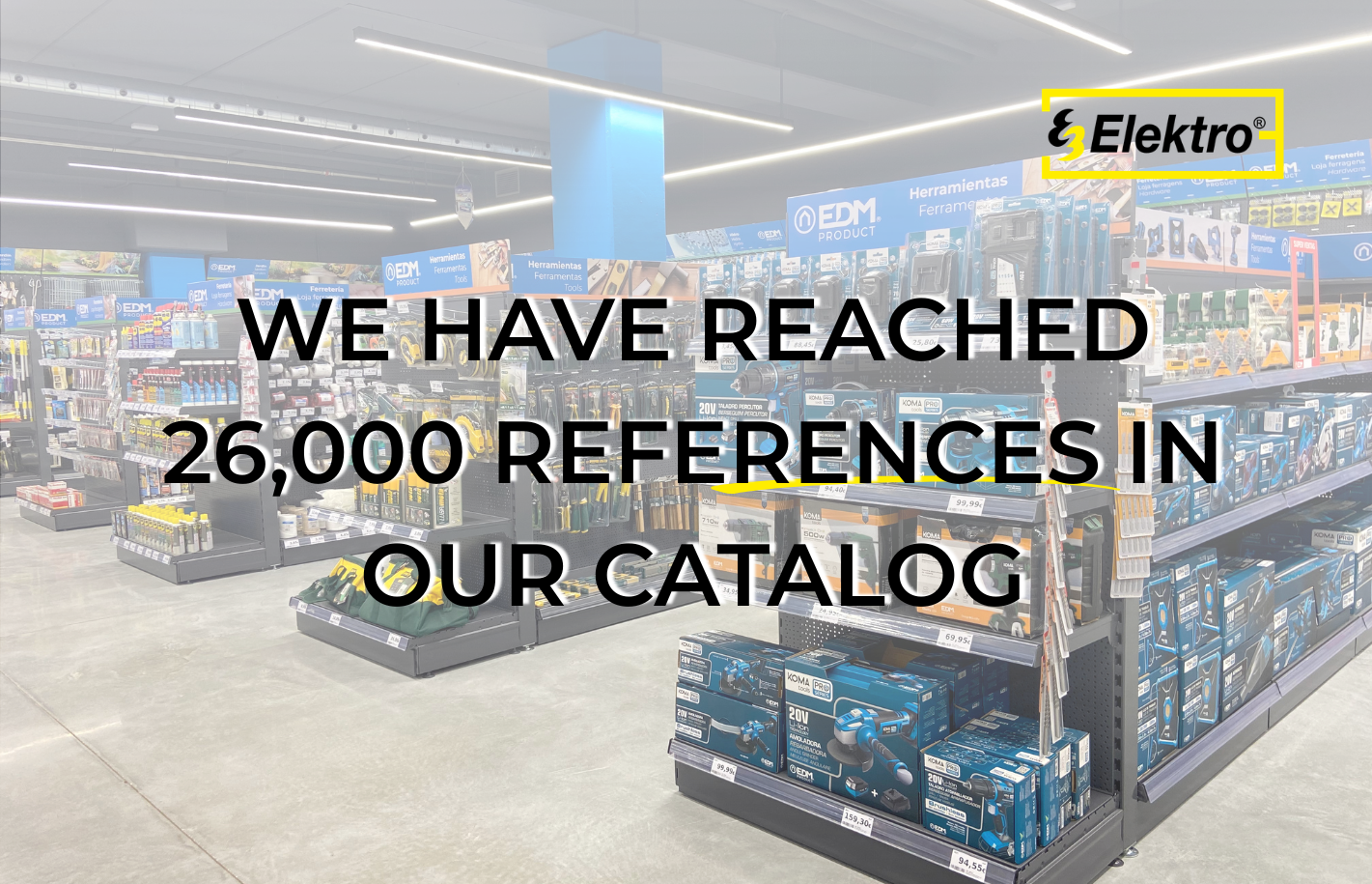 We have reached 26,000 references in our catalog