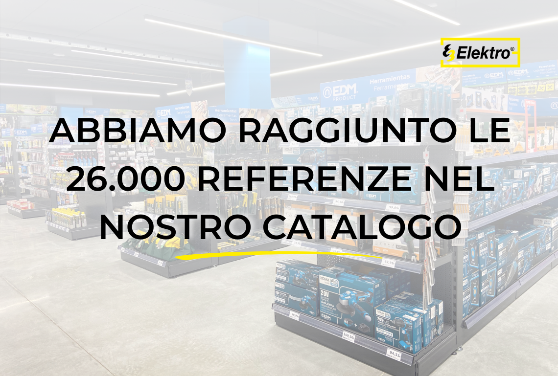 Abbiamo raggiunto le 26.000 referenze nel nostro catalogo