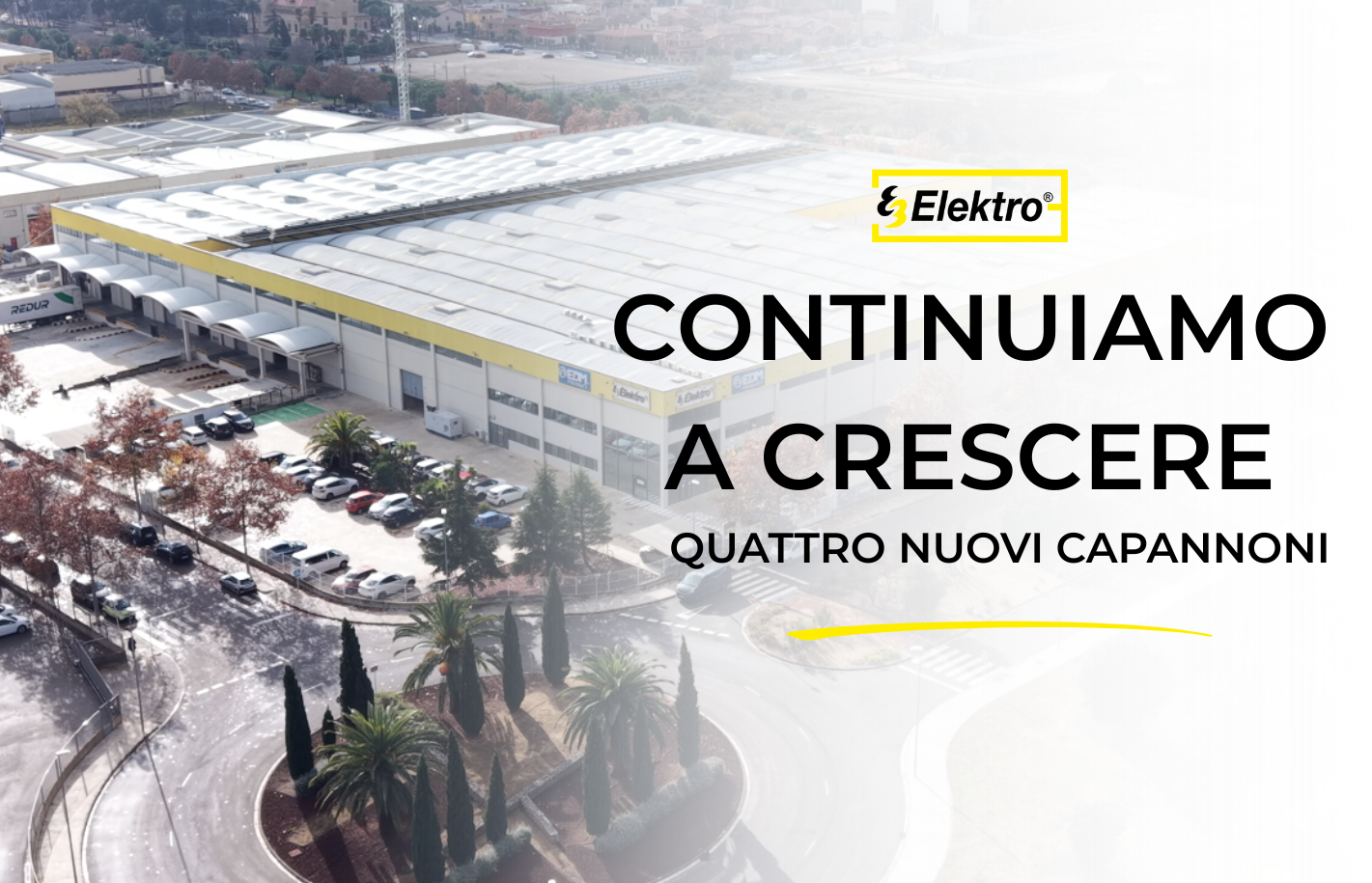 Elektro3 amplia il proprio orizzonte: 4 nuovi capannoni per raggiungere 30.000 m² di superficie logistica
